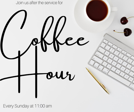 Join us after the service for Coffee Hour, every Sunday at 11:00 am 